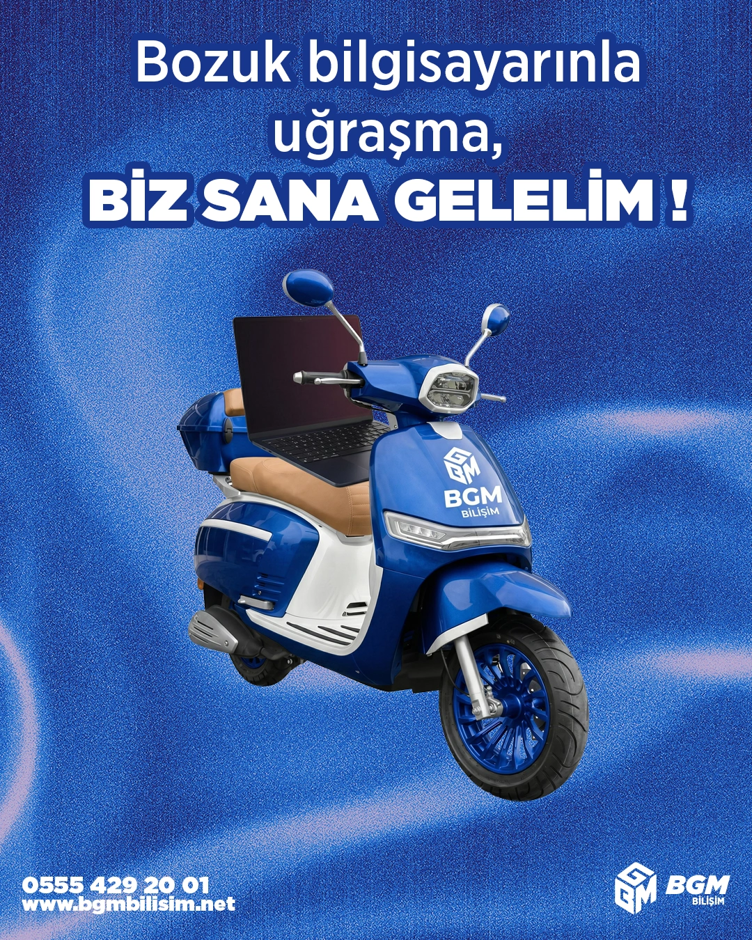 Bozuk Bilgisayarla Uğraşma, BGM Bilişim Adresinize Gelsin!